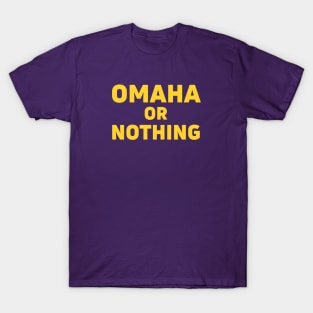 Omaha or Nothing T-Shirt